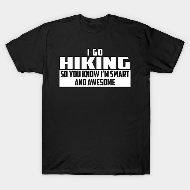 Smart and Awesome Hiking T-Shirt by helloshirts